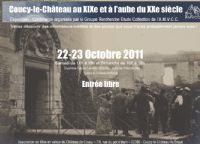 Exposition Coucy au 19ème siècle et à l'aube du 20ème. Du 22 au 23 octobre 2011 à Coucy-le-Château-Auffrique. Aisne. 